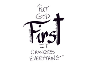 <span>first:>Put God FIRST it changes everything.