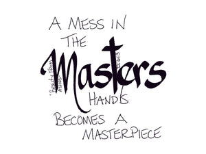 <span>masters:>A mess in the MASTERS hand becomes a masterpiece.