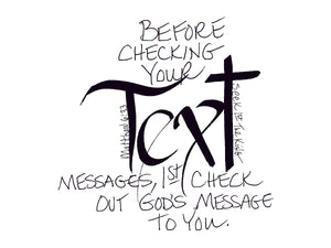 <span>text:>Before checking your TEXT messages.