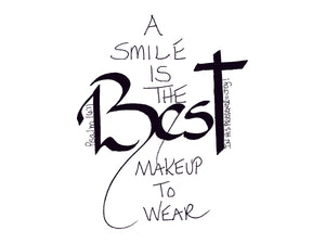 <span>Best:</span> A smile is the BEST makeup to wear.