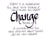 <span>change:</span>Worry is a conversation you have with yourself about things you cannot CHANGE, prayer is a conversation you have with God about things only He can change.