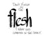 Flesh