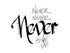 Never