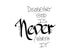 Never