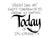 Today